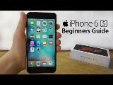 iPhone 6S Complete Beginners Guide